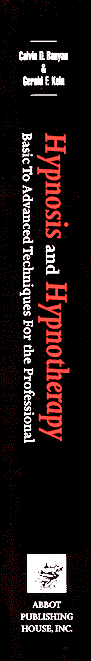 Hypnosis and Hypnotherapy - Basic To Advanced Techniques, by Calvin Banyan and Gerald Kein
